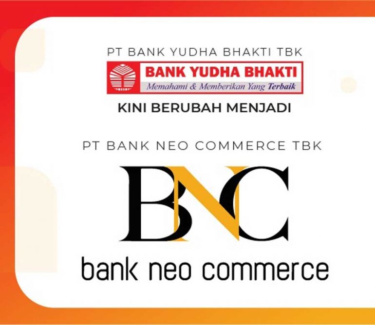 <p>PT Bank Yudha Bhakti Tbk. (BBYB) resmi mengumumkan perubahan nama dan logo perusahaan menjadi PT Bank Neo Commerce Tbk. atau Bank Neo Commerce. / Perseroan</p>
