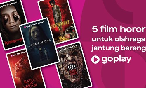 <p>Lima film horor berikut bisa ditonton di GoPlay, layanan video on demand streaming dari Gojek. / Sumber: Gojek</p>
