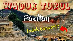 Ilustrasi: Waduk/Bendungan Tukul Pacitan Jawa Timur