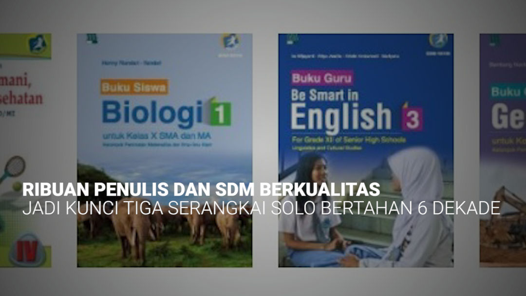 Ribuan Penulis Dan SDM Berkualitas Jadi Kunci Tiga Serangkai Solo Bertahan 6 Dekade