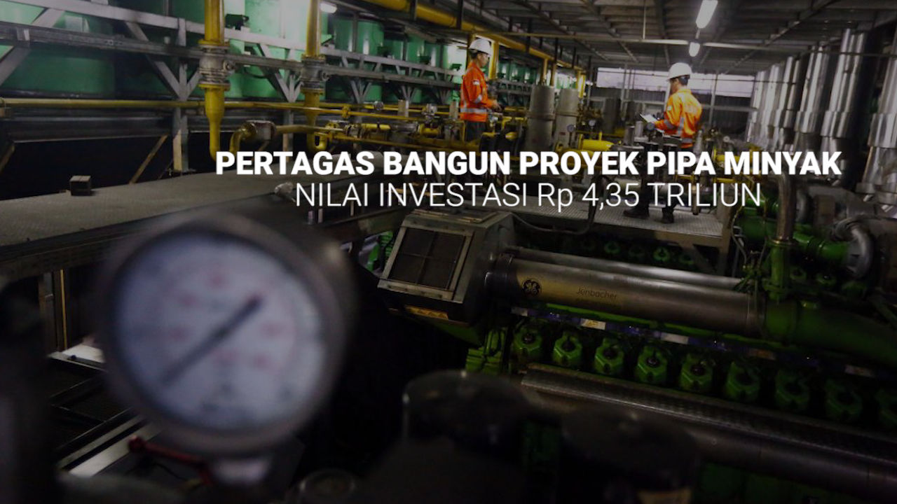 Pertagas Gelontorkan Rp 4,35 Triliun untuk Proyek Pipa Minyak