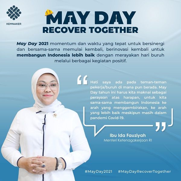 Pada peringatan Hari Buruh Internasional (May Day) tahun 2021, Kementerian Ketenagakerjaan mengampanyekan tema May Day: Recover Together./setkab.go.id