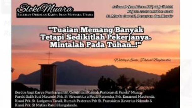 SLOKIMUARA, Selasa, 06 Juli 2021:Tuaian Memang Banyak Tetapi Sedikitlah Pekerjanya. Mintalah Pada Tuhan..!"