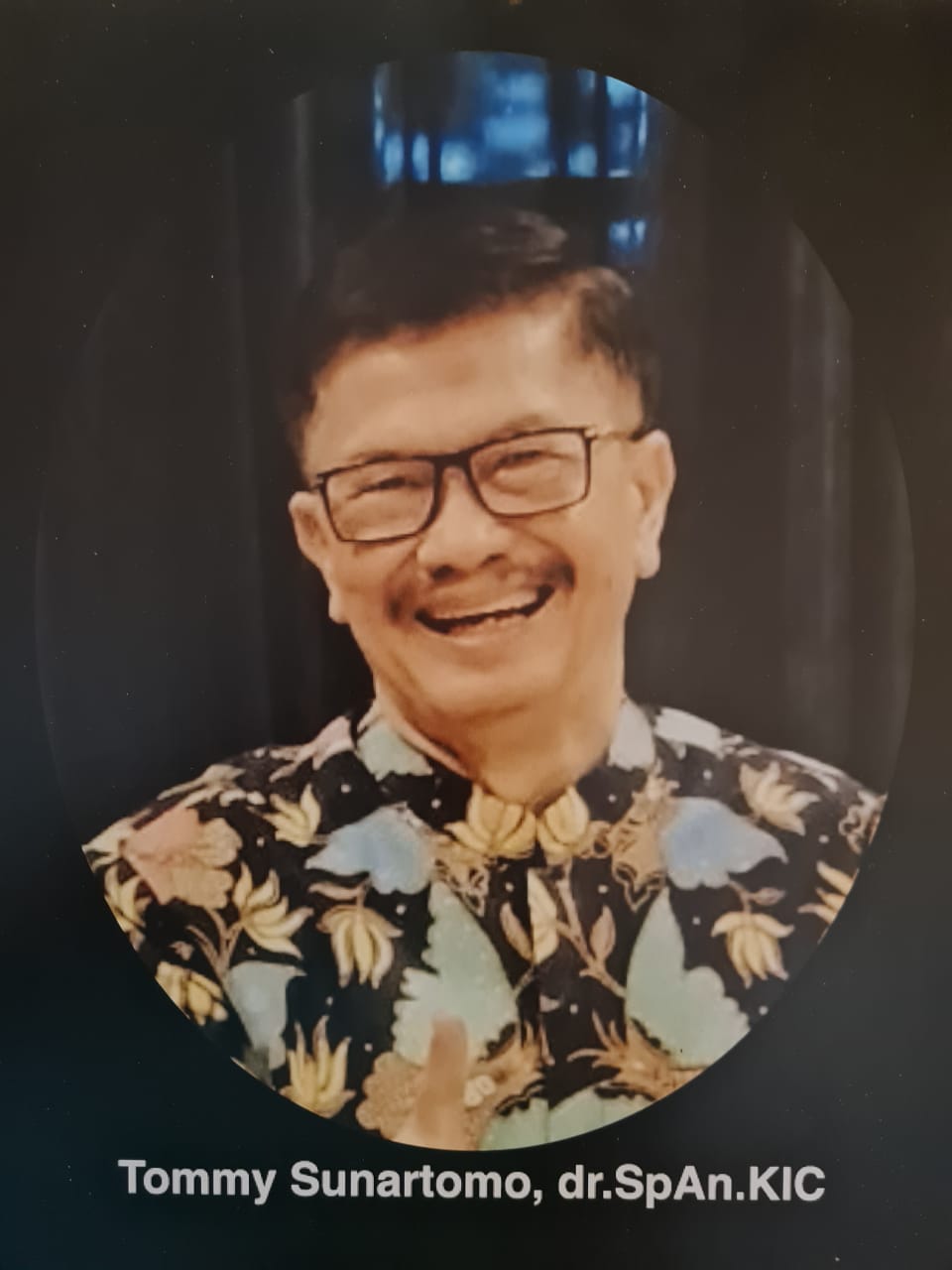 Mendiang Dr dr Tommy Sunartomo, SpAn, KIC.