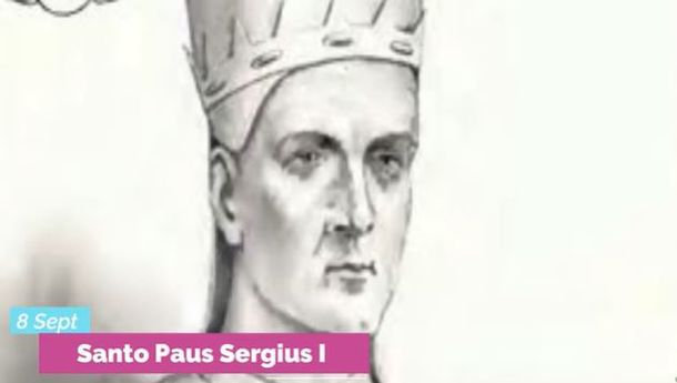 SERI ORANG KUDUS, Rabu, 08 September: Santu Sergius I, Paus