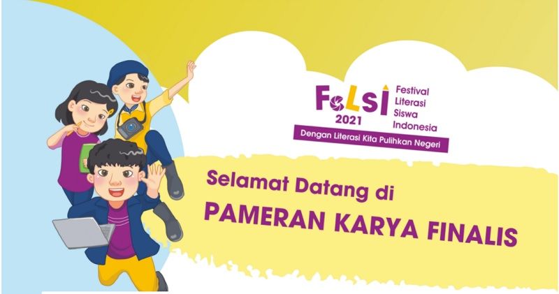 Kemendikbudristek Gelar Festival Literasi Siswa Indonesia (FeLSI) tahun 2021 Secara Daring, Yuk Simak Karya-karya Keren Mereka