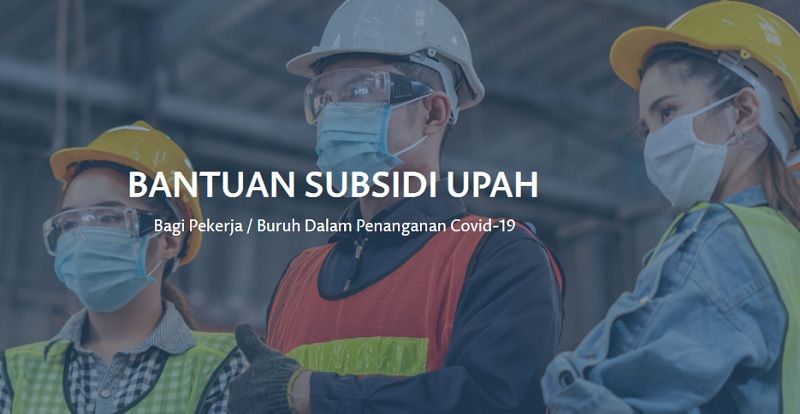 Perluas Hingga 1,7 Juta Pekerja, BSU Akan di Salurkan Ke Penerima Hingga Akhir Oktober 2021, Yuk Cek Syaratnya