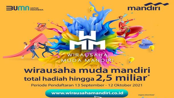 Hari Terakhir Daftar Kompetisi Wirausaha Muda Mandiri 2021