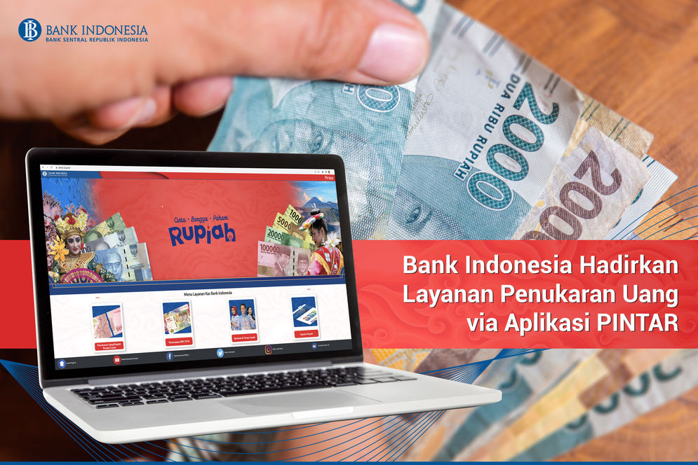 Bank Indonesia (BI) melakukan terobosan baru dengan mengunakan aplikasi PINTAR untuk menukarkan uang tunai.
