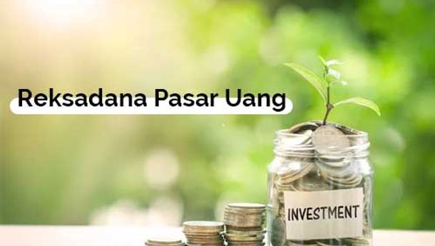 Reksa Dana Pasar Uang Jadi Pilihan Investasi Saat Krisis Ekonomi