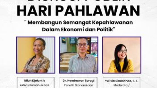 Diskusi Publik: Membangun Semangat Kepahlawanan dalam Ekonomi dan Politik