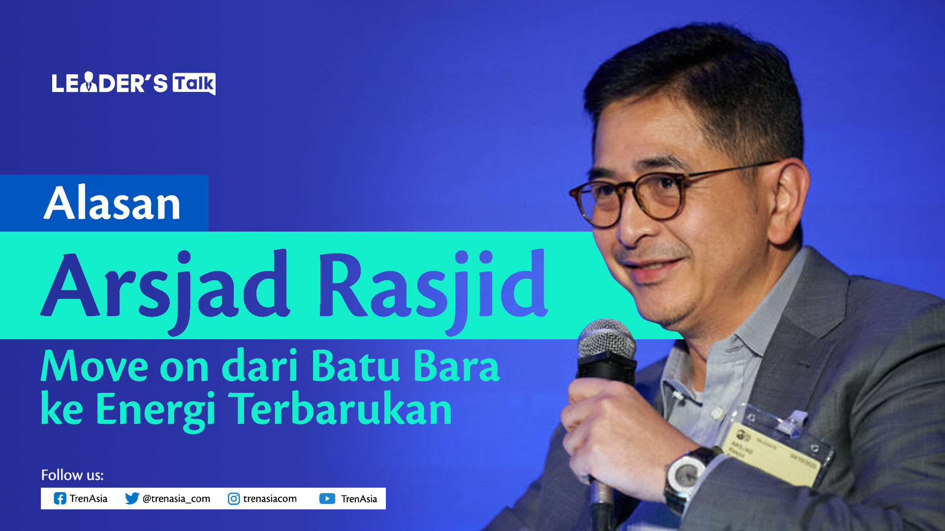 Arjasd Rasjid dalam program Leader's Talk di kanal Youtube TrenAsia.