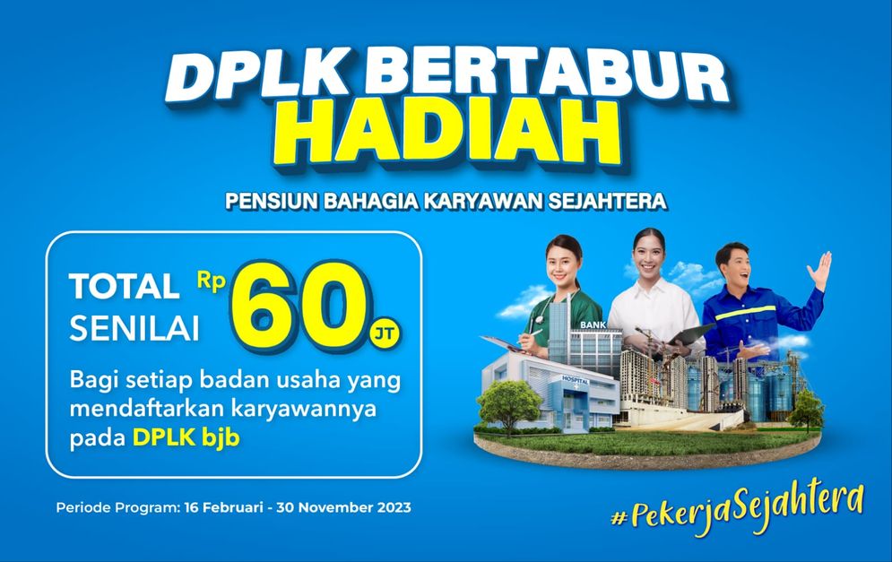 Segera Daftarkan Karyawan Anda di DPLK bank bjb, Raih Hadiah Puluhan Juta Rupiah!