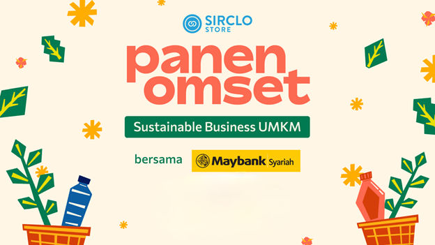 SIRCLO Berkolaborasi dengan Maybank Syariah Dukung UMKM Implementasi Ekonomi Hijau dalam Program Panen Omset 2023