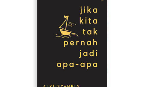 Jika-Kita-Tak-Pernah-Jadi-Apa-apa-Alvi-Syahrin.jpg