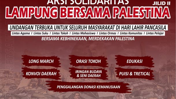 Aksi Solidaritas Lampung Bersama Palestina Jilid 2 akan Digelar 1 Juni 2024, Libatkan Ribuan Peserta