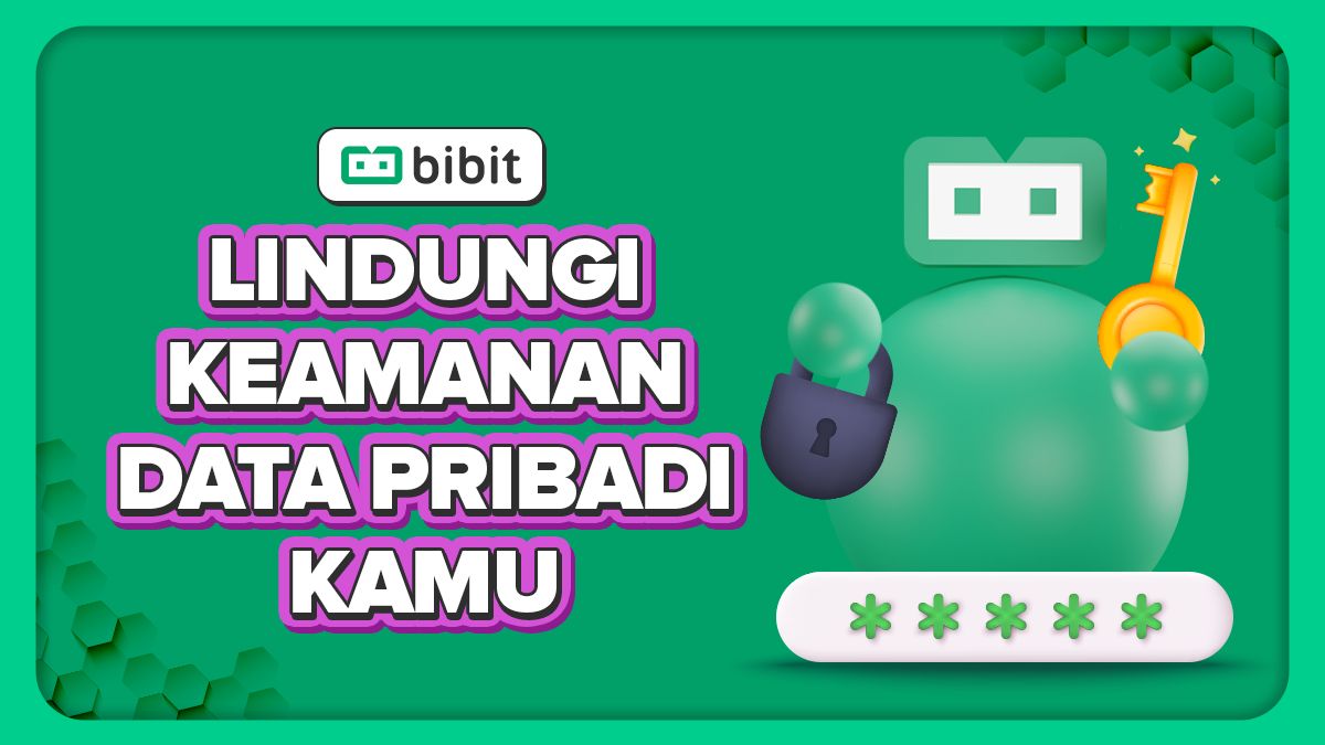 Bibit.id beberkan strategi dan tips untuk mencegah kebocoran data saat berinvestasi. 