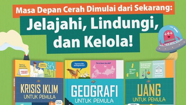 Miliki Buku Seri dari Erlangga for Kids ‘Masa Depan Cerah Dimulai dari Sekarang: Jelajahi, Lindungi, dan Kelola!’