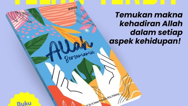Resensi Buku: Allah Bersamamu – Temukan Makna Kehadiran Ilahi dalam Setiap Langkah