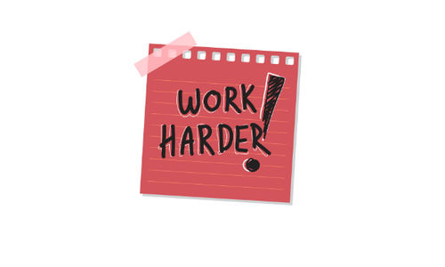 Bekerja lebih giat untuk mencapai tujuan.