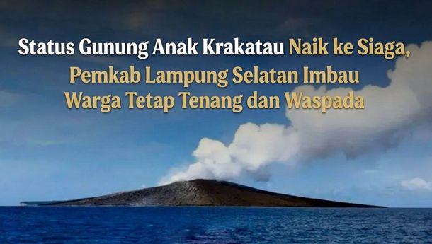 Status GAK Naik ke Siaga, Pemkab Lamsel Imbau Warga Tetap Tenang dan Waspada
